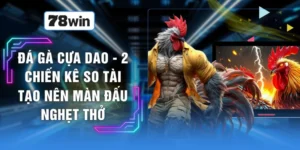 Đá Gà Cựa Dao - 2 Chiến Kê So Tài Tạo Nên Màn Đấu Nghẹt Thở