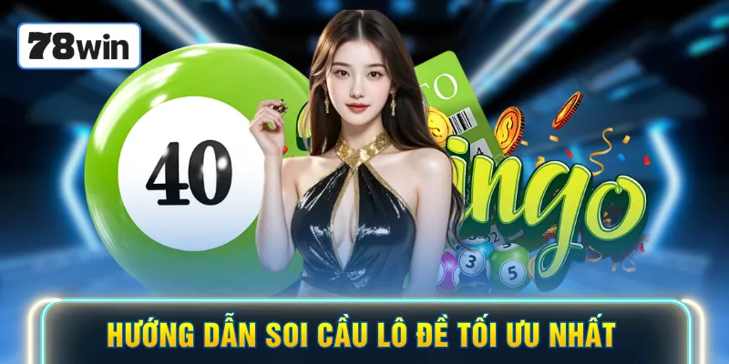 Hướng dẫn soi cầu lô đề tối ưu nhất