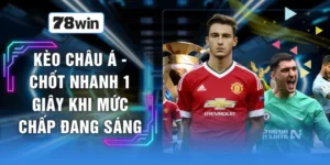 Kèo Châu Á - Chốt Nhanh 1 Giây Khi Mức Chấp Đang Sáng