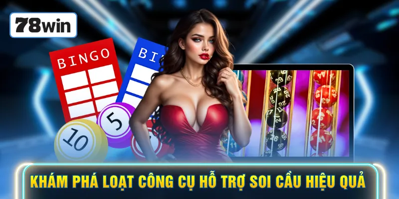 Khám phá loạt công cụ hỗ trợ soi cầu hiệu quả