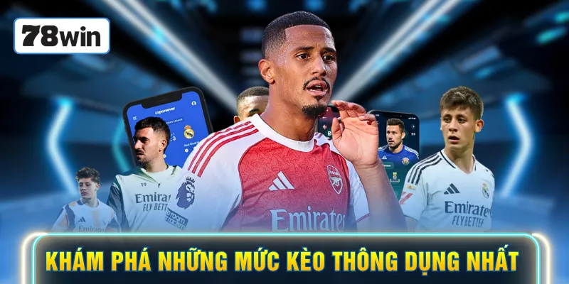 Khám phá những mức kèo thông dụng nhất