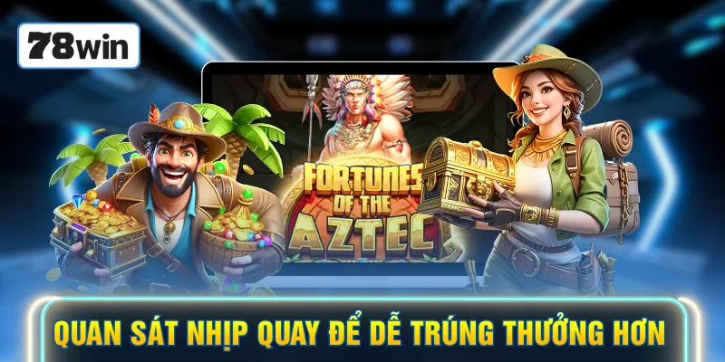 Quan sát nhịp quay để dễ trúng thưởng hơn