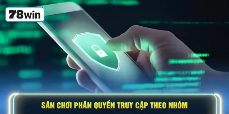 Sân chơi phân quyền truy cập theo nhóm