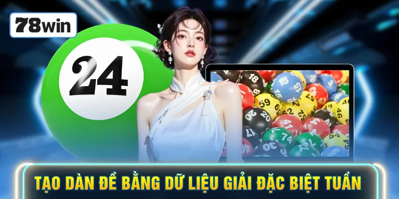Tạo dàn đề bằng dữ liệu giải đặc biệt tuần