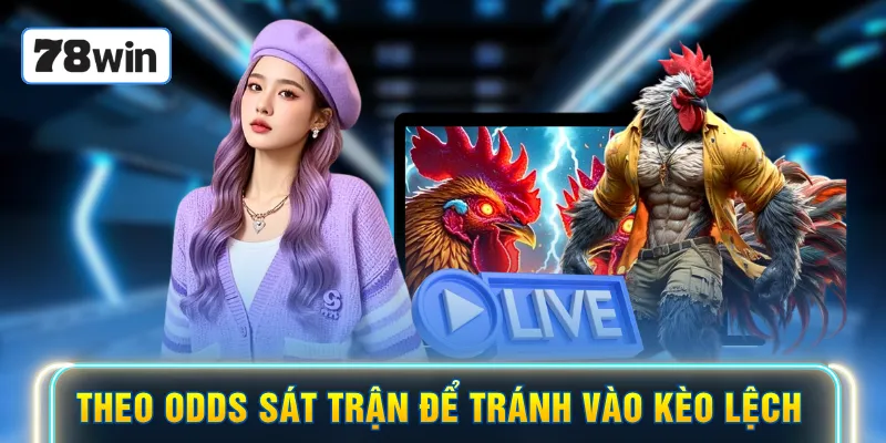 Theo odds sát trận để tránh vào kèo lệch